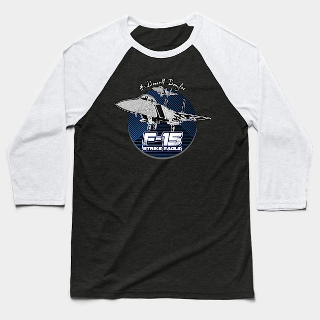 McDonnell Douglas F-15 Eagle Strike Baseball T-Shirt by aeroloversclothing